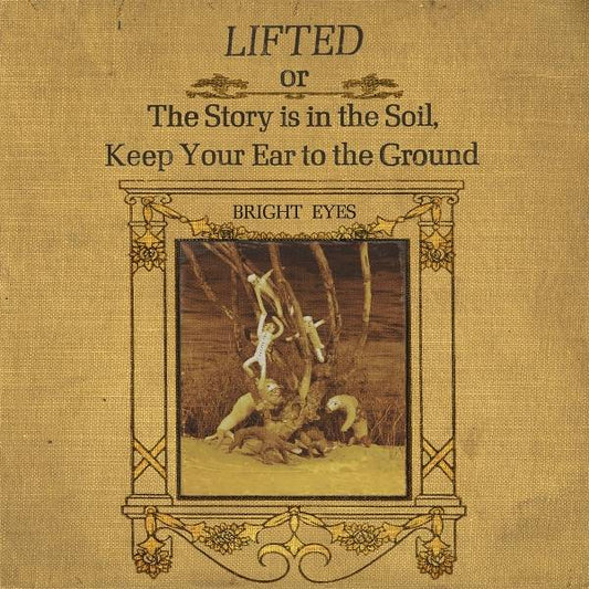 Bright Eyes - Lifted or the Story is in the Soil, Keep Your Ear Product Image