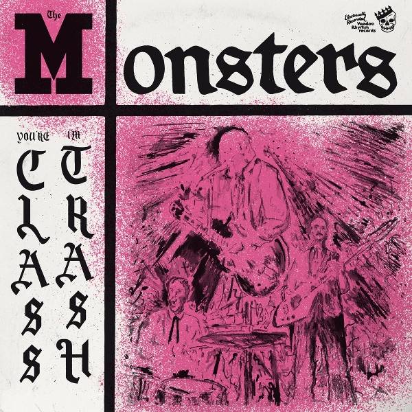 The Monsters - YOU'RE CLASS, I'M TRASH Product Image