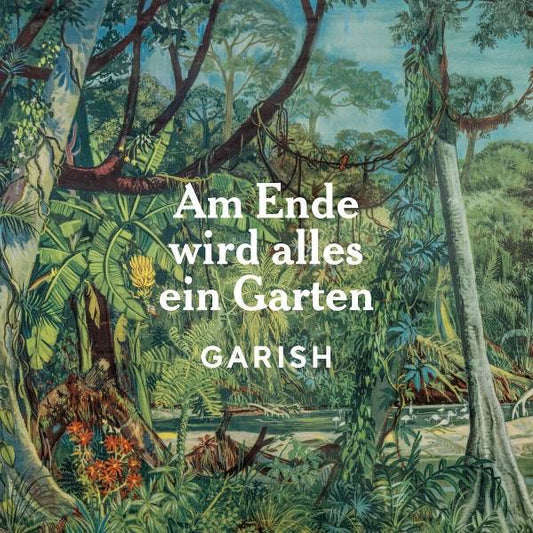 Garish - Am Ende Wird Alles Ein Garten Product Image