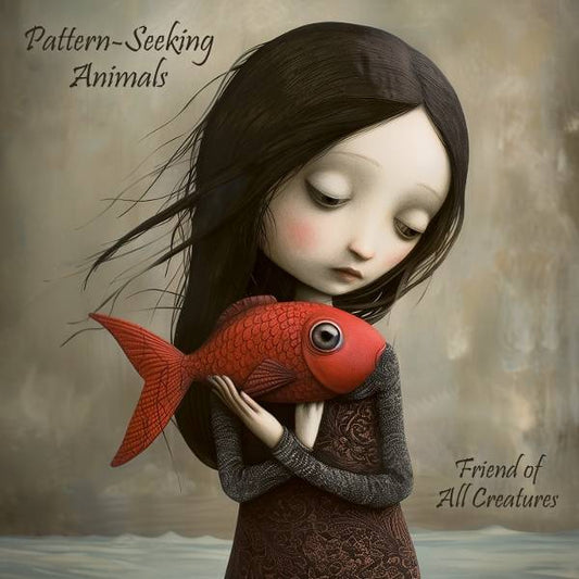 Pattern-Seeking Animals - Friends Of All Creatures Product Image