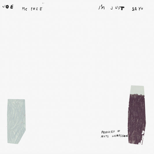 Joe Mcphee - I'm Just Saying Product Image