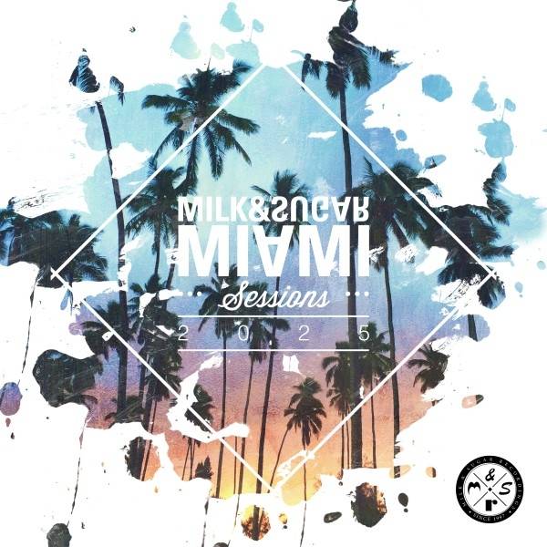 Milk and Sugar - Miami Sessions 2025 Product Image