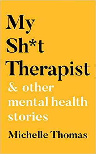 My Sh*t Therapist: and Other Mental Health Stories