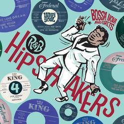 R&B Hipshakers Volume 4 - Bossa Nova and Grits