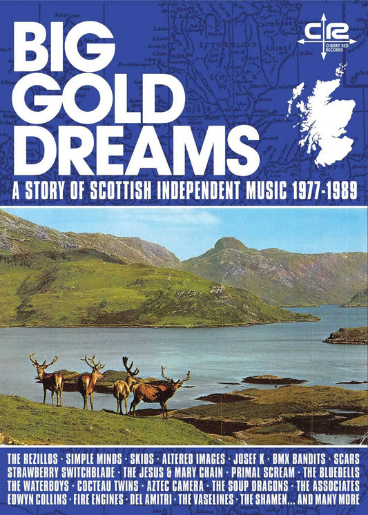 Big Gold Dreams - A Story of Scottish Independent Music 1977 - 1989