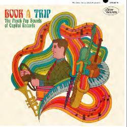 Various - Book A Trip - The Psych Pop Sounds Of Capitol Records