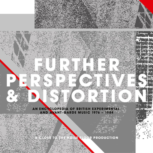 Further Perspectives and Distortion - An Encyclopedia of British and Avant-Garde Music 1976 - 1984