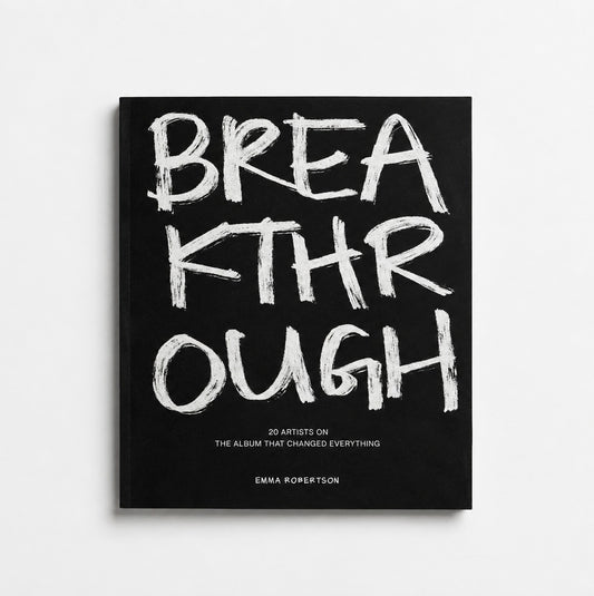 Breakthrough – 20 Artists on the Album that Changed Everything