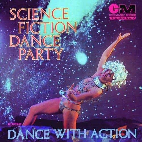 Science Fiction Dance Party - Dance With Action