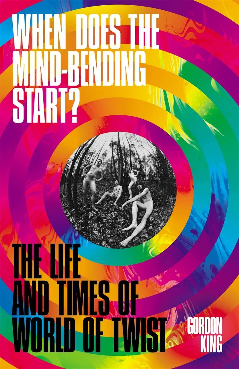 When Does The Mind-Bending Start? The Life And Times Of The World of Twist