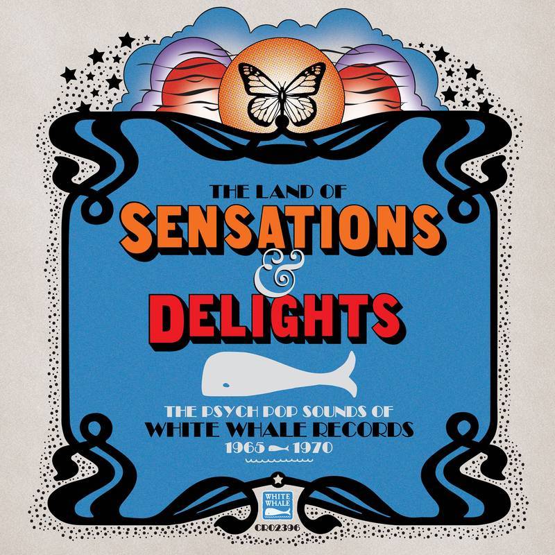 The Land of Sensations and Delights: The Psych Pop Sounds of White Whale Records, 1965–1970