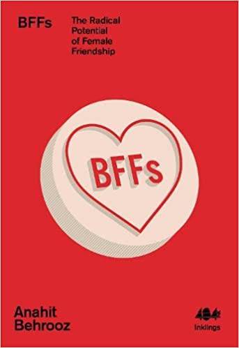 BFFs: The Radical Potential of Female Friendship