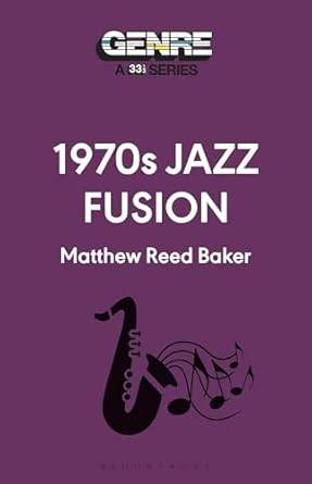 1970s Jazz Fusion (Genre: A 33 1/3 Series)