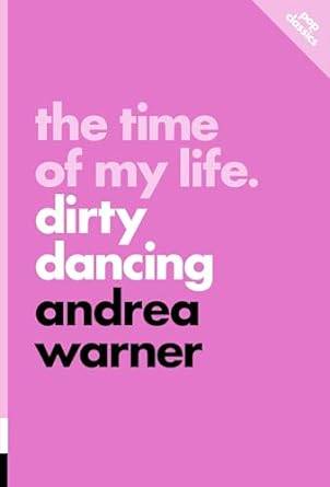 The Time of My Life: Dirty Dancing