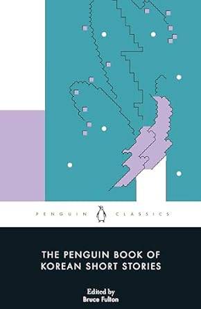 The Penguin Book of Korean Short Stories: Bruce Fulton