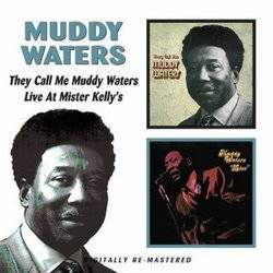 They Called Me Muddy Waters / Live At Mister Kelly's