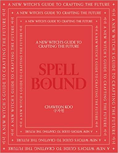 Spell Bound: A new witch's guide to crafting the future