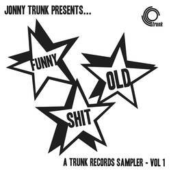 Funny Old Shit (Volume 1) - A Trunk Records Sampler