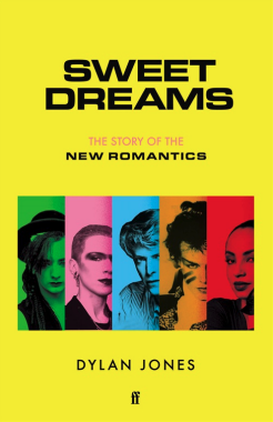 Sweet Dreams: From Club Culture to Style Culture, the Story of the New Romantics