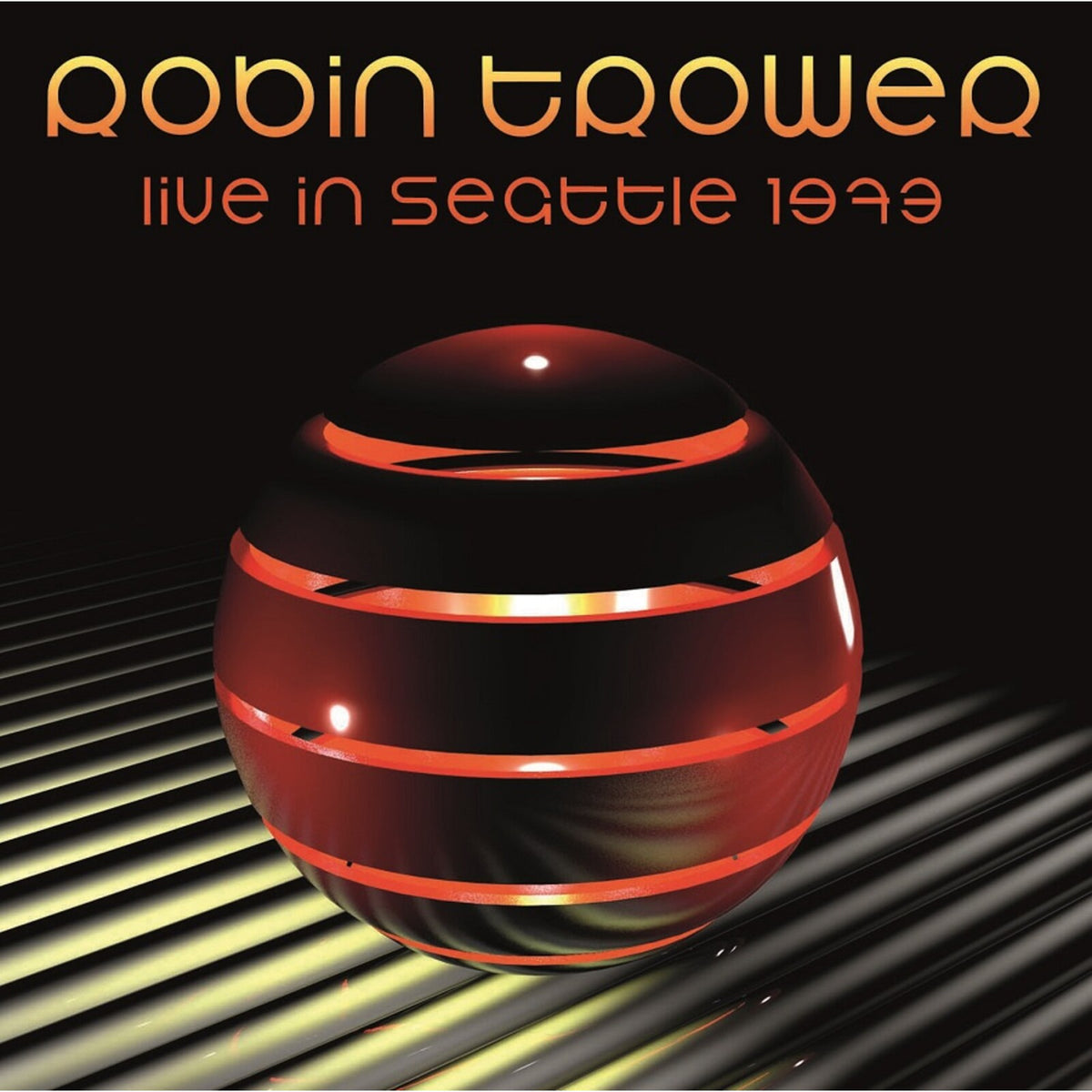 Robin Trower - Live In Seattle 1973 Product Image
