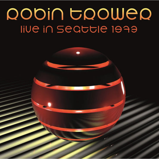 Robin Trower - Live In Seattle 1973 Product Image