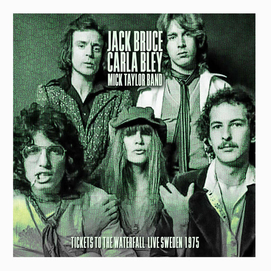 Jack Bruce, Carla Bley, Mick Taylor - Tickets To The Waterfall Product Image
