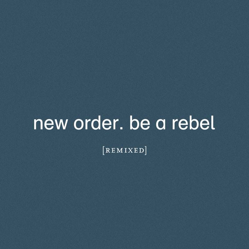 Be A Rebel Remixed