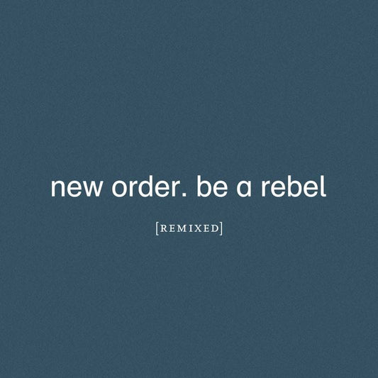 Be A Rebel Remixed