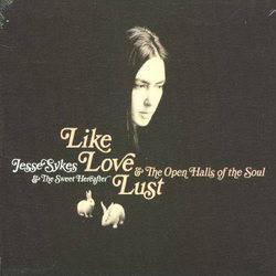 Like, Love, Lust and The Open Halls Of The Soul