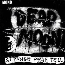 Strange Pray Tell.