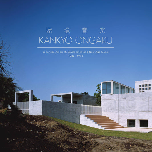 Kankyo Ongaku: Japanese Ambient, Environmental and New Age Music 1980-1990