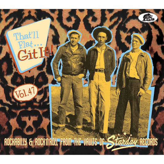 That'll Flat Git It! Vol. 47 - Rockabilly, Rock n Roll From The Vaults Of Starday Records