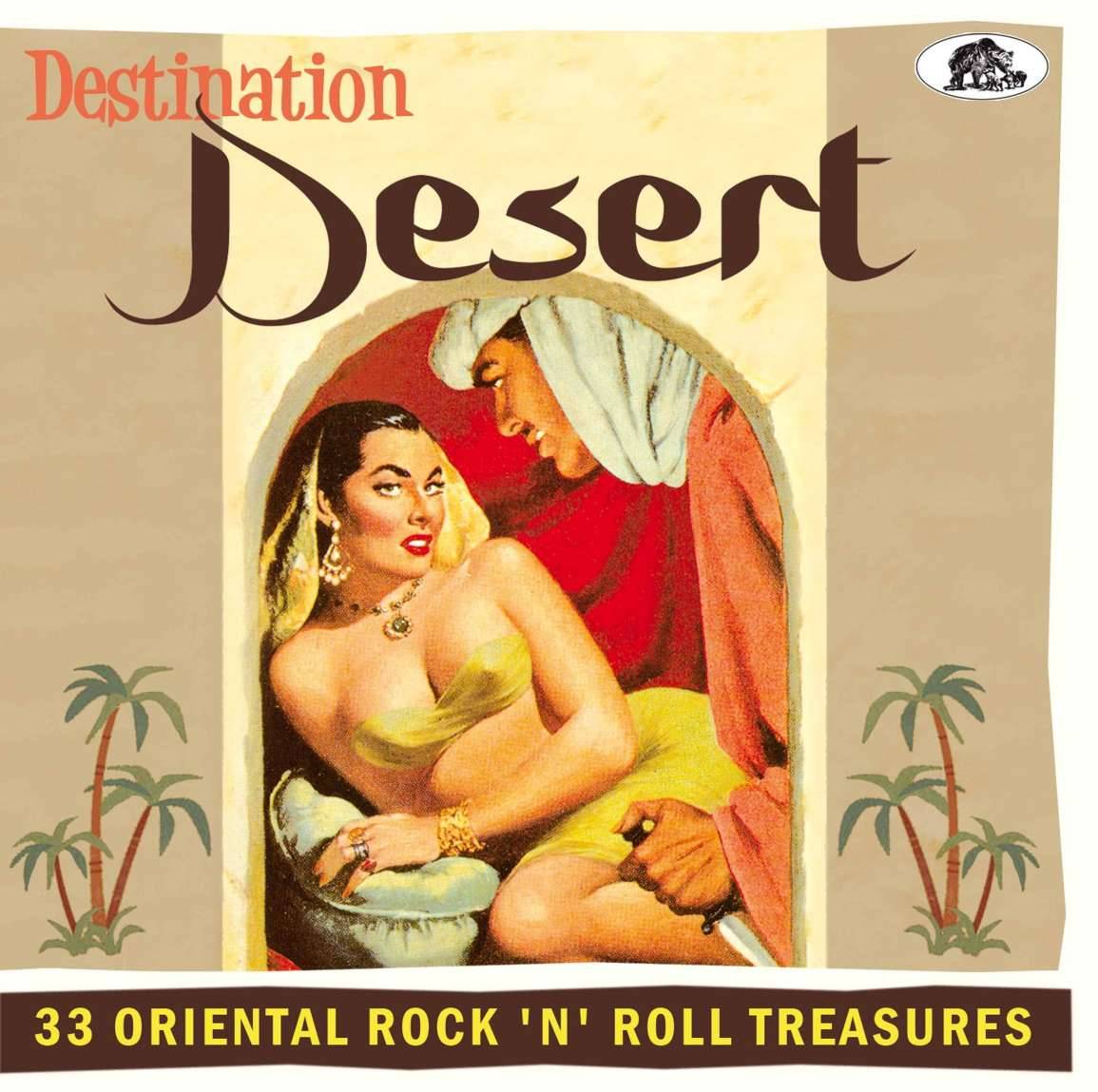 Destination Desert – 33 Oriental Rock n Roll Treasures