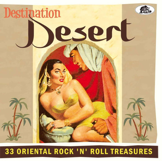 Destination Desert – 33 Oriental Rock n Roll Treasures