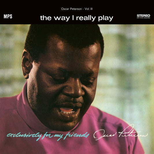 Oscar Peterson - The Way I Really Play (Exclusively For My Friends Vol. 3) Product Image