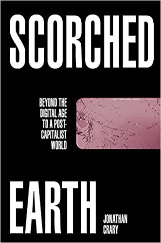 Scorched Earth: Beyond the Digital Age to a Post-Capitalist World
