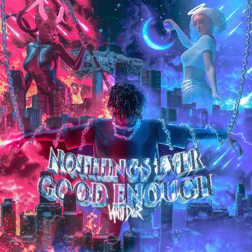 Nothing's Ever Good Enough / I'm Gone