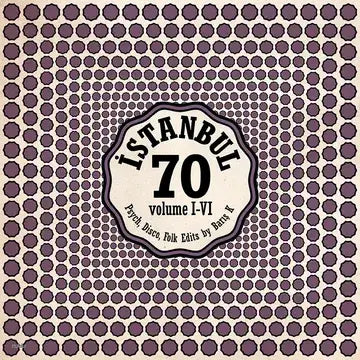 Istanbul 70: Psych, Disco, Folk Edits by Baris K Vol I-VI