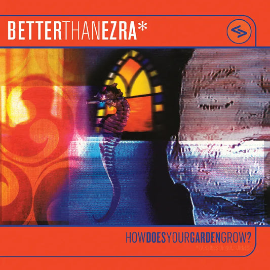 Better Than Ezra - How Does Your Garden Grow? Product Image