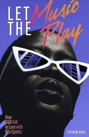 Let The Music Play: How R&B Fell In Love With 80s Synths
