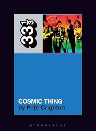 The B-52s' Cosmic Thing (33 1/3)