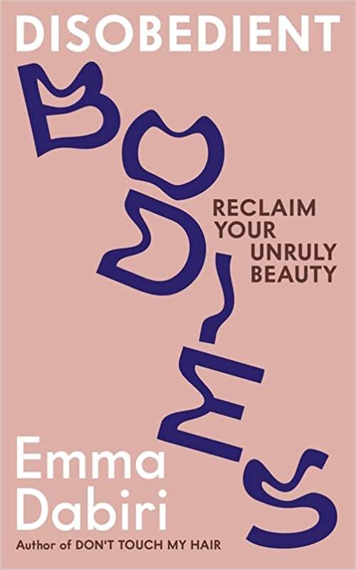 Disobedient Bodies: Reclaim Your Unruly Beauty