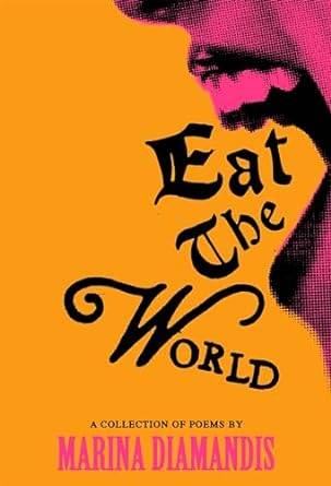 Eat the World: A Collection of Poems