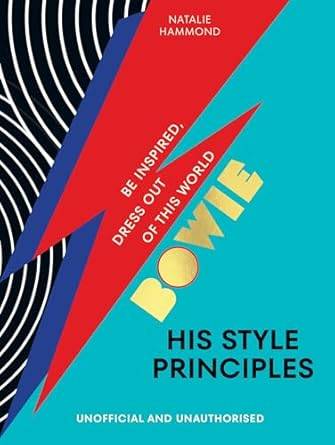 BOWIE: His Style Principles: Be inspired to dress out of this world