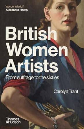 British Women Artists: From Suffrage to the Sixties