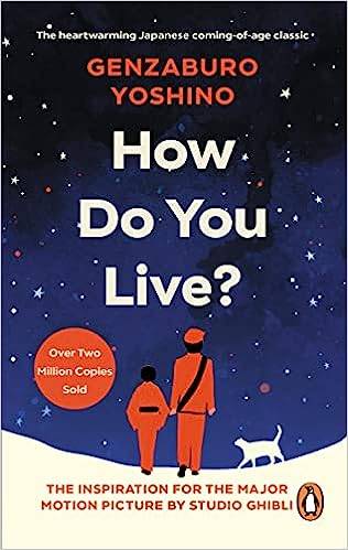 How Do You Live?: The uplifting Japanese classic that has enchanted millions