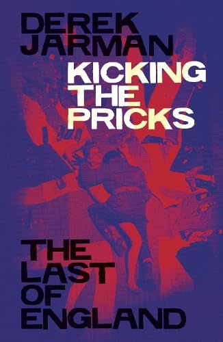 Kicking the Pricks: The Last of England