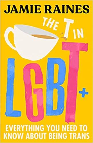 The T in LGBT: Everything you need to know about being trans