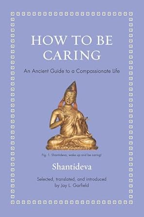 How to Be Caring: An Ancient Guide to a Compassionate Life