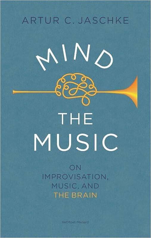 Mind the Music: on improvisation, music and the brain